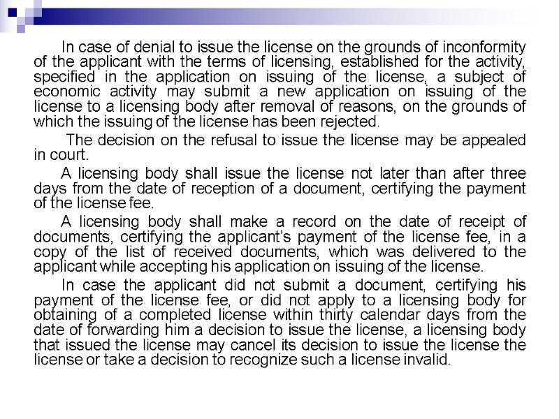 In case of denial to issue the license on the grounds of inconformity of